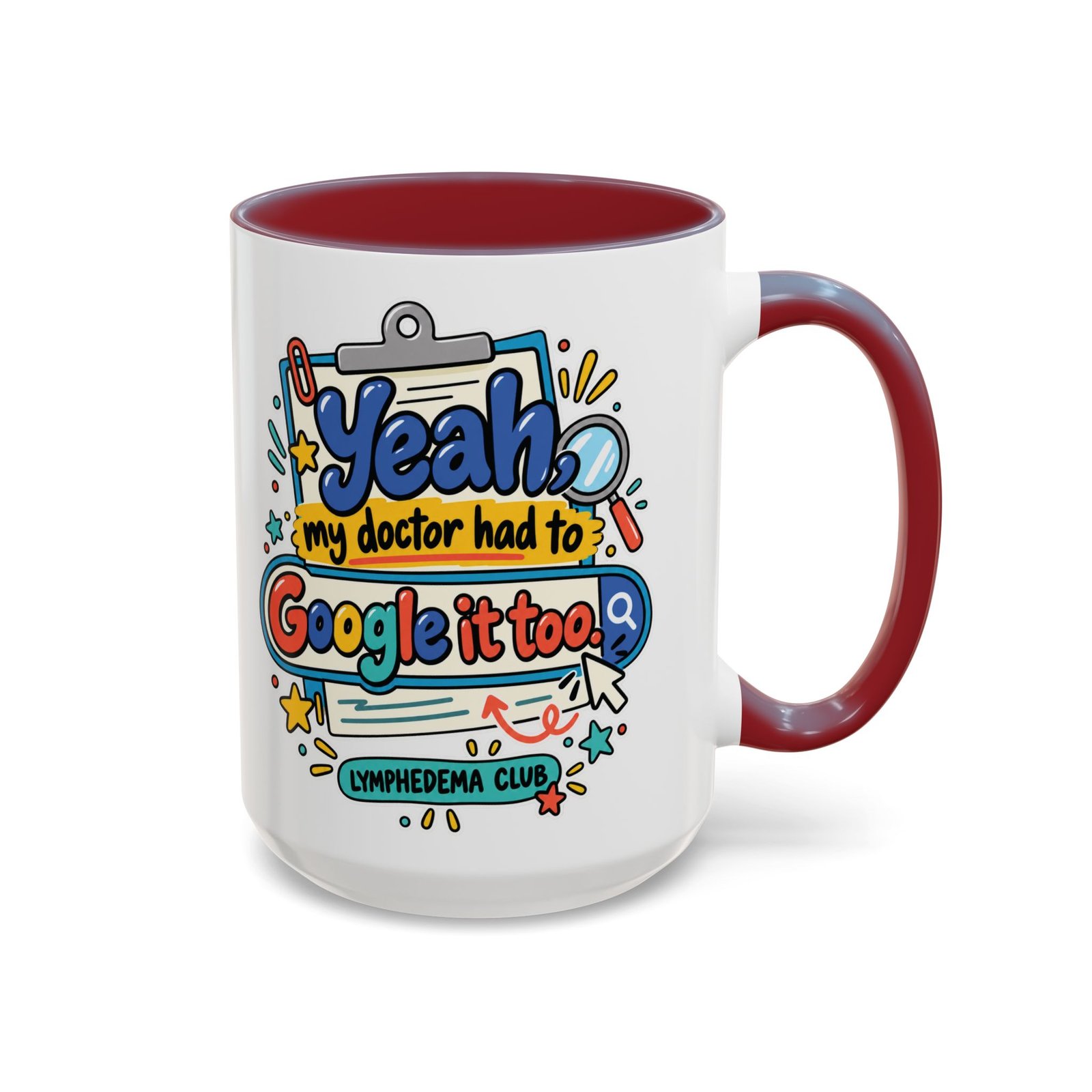 Coffee Mug - "Yeah, my doctor had to Google it too" Lymphedema Awareness Accent Mug - Image 32
