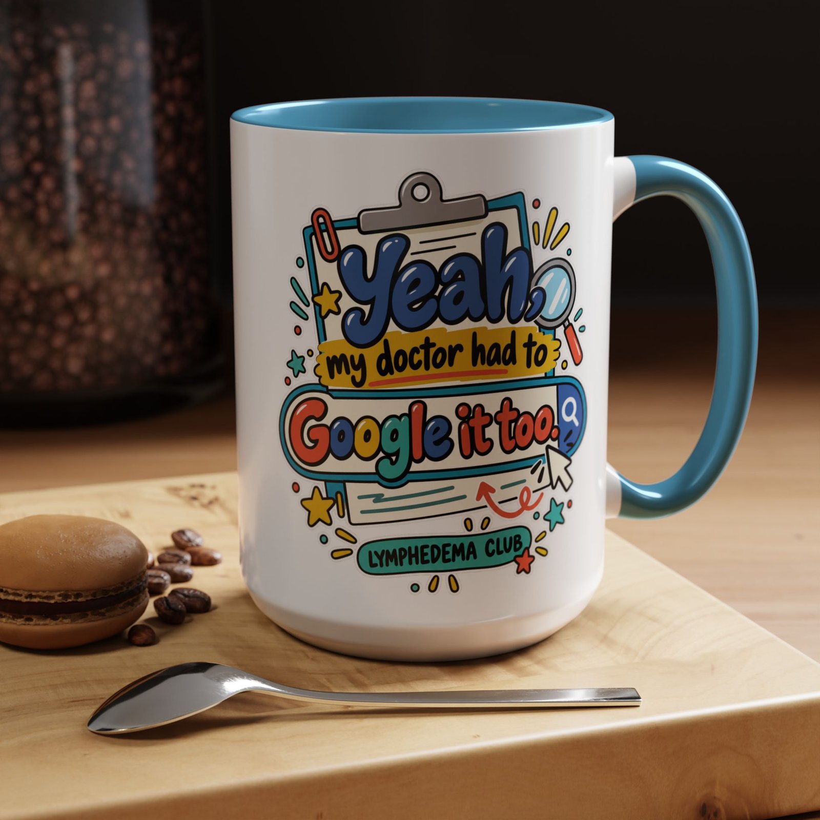 Coffee Mug - "Yeah, my doctor had to Google it too" Lymphedema Awareness Accent Mug - Image 6