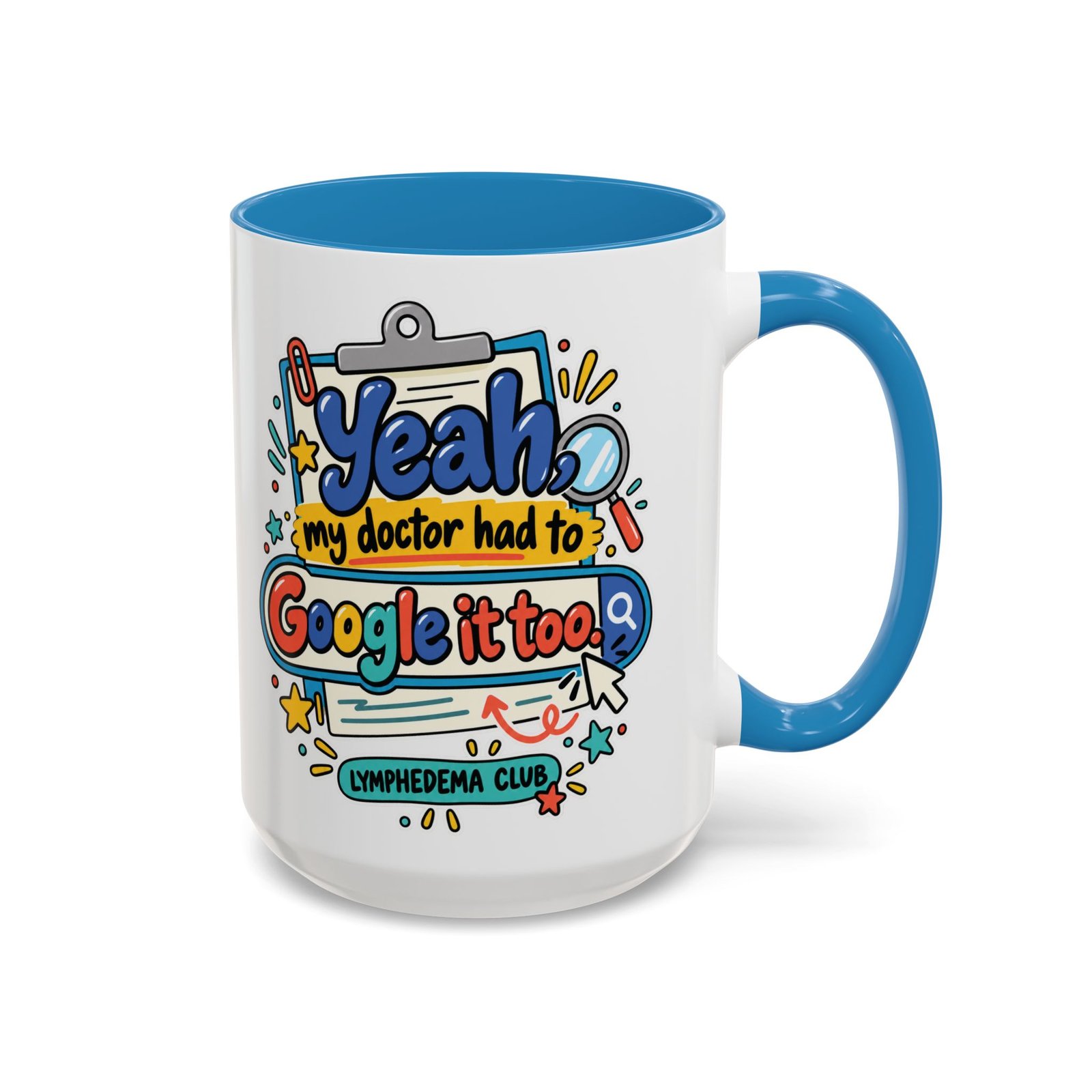 Coffee Mug - "Yeah, my doctor had to Google it too" Lymphedema Awareness Accent Mug - Image 30