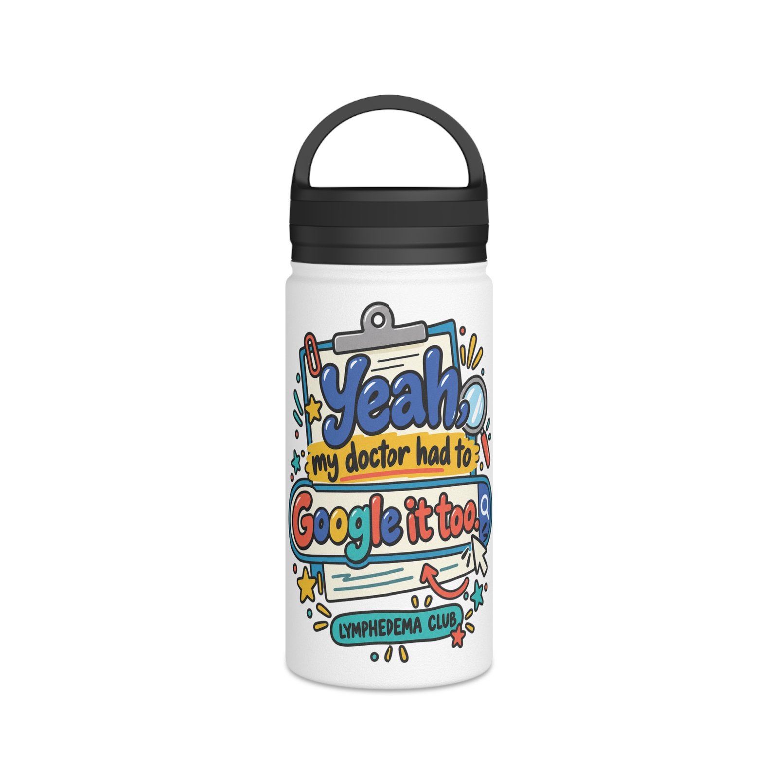 Lymphedema Club Stainless Steel Water Bottle - "Yeah, my doctor had to Google it too" - 3 Sizes - Image 8