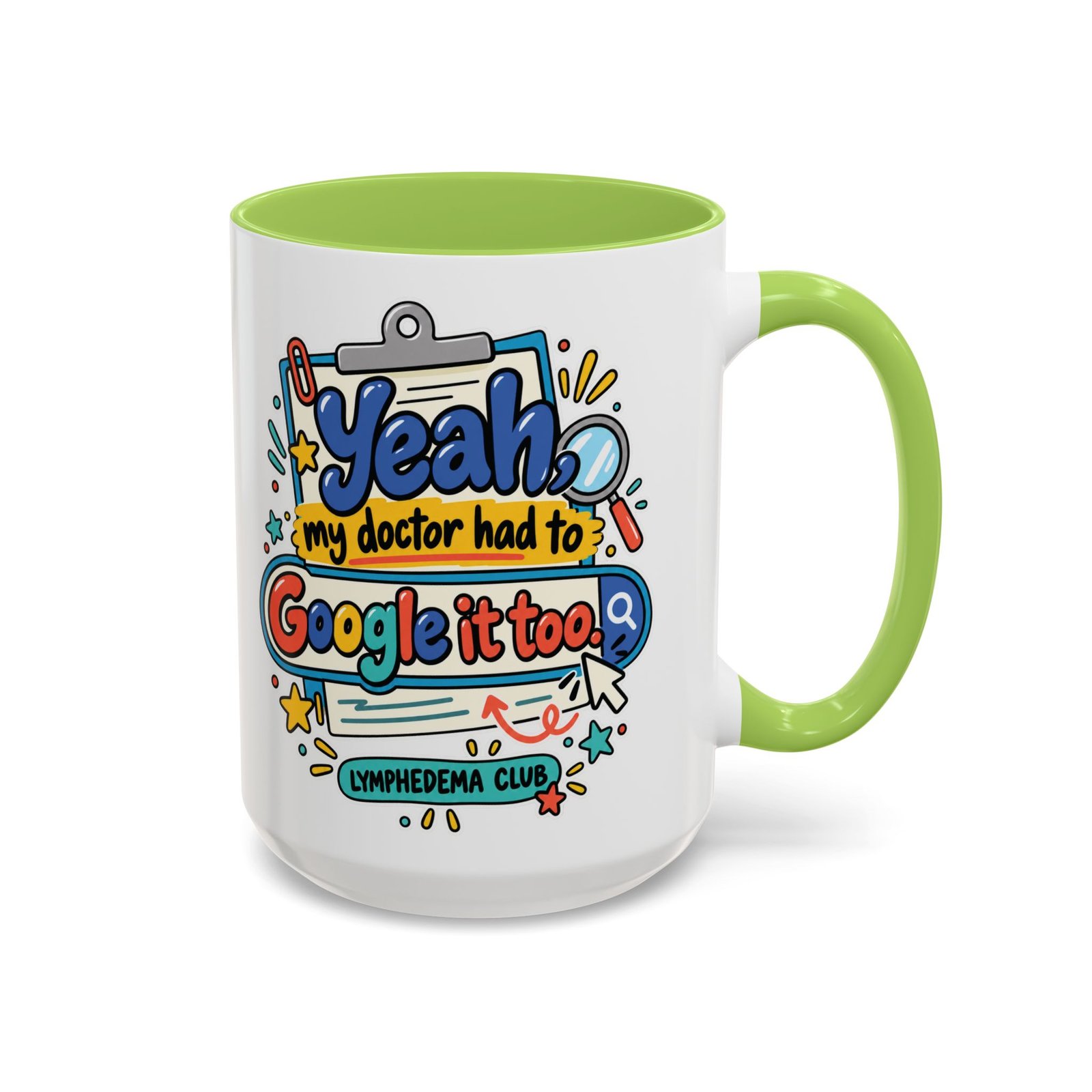 Coffee Mug - "Yeah, my doctor had to Google it too" Lymphedema Awareness Accent Mug - Image 12