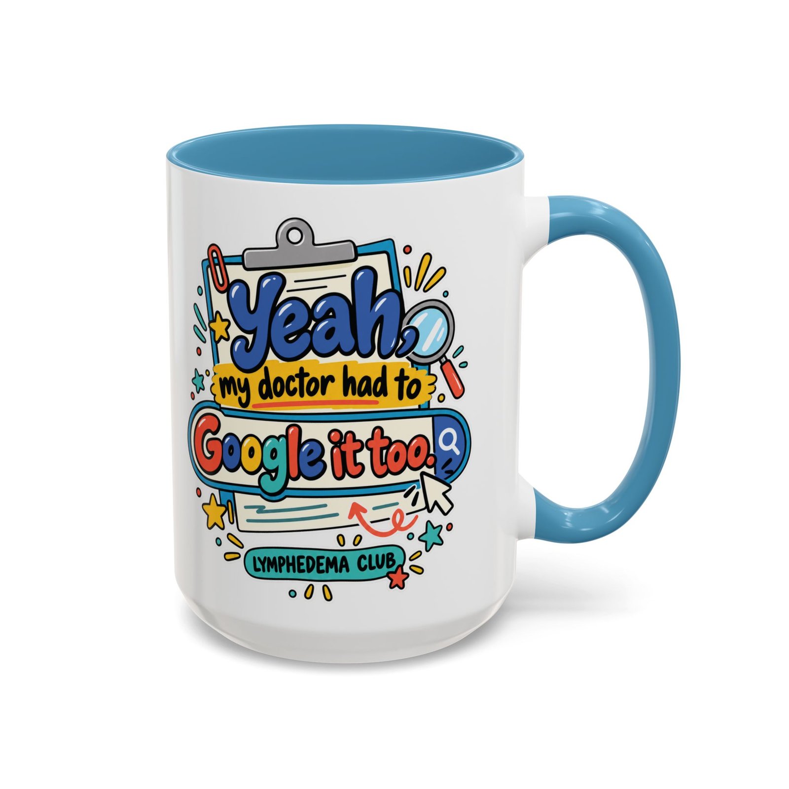 Coffee Mug - "Yeah, my doctor had to Google it too" Lymphedema Awareness Accent Mug - Image 25