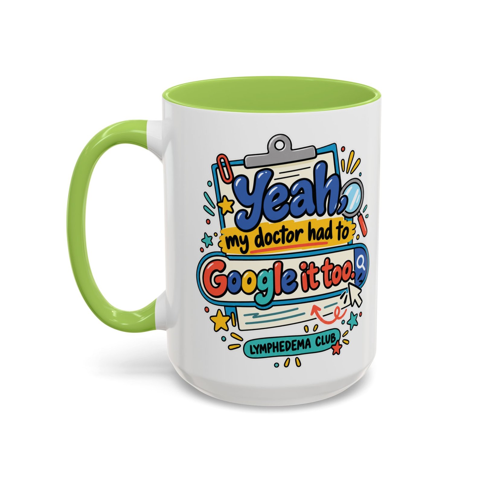 Coffee Mug - "Yeah, my doctor had to Google it too" Lymphedema Awareness Accent Mug - Image 16