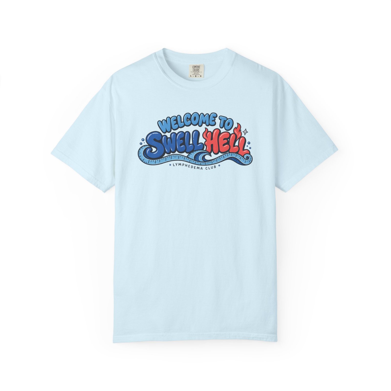 Welcome to Swell Hell Lymphedema Club Comfort ColorsĀ® 1717 T-Shirt - Image 13