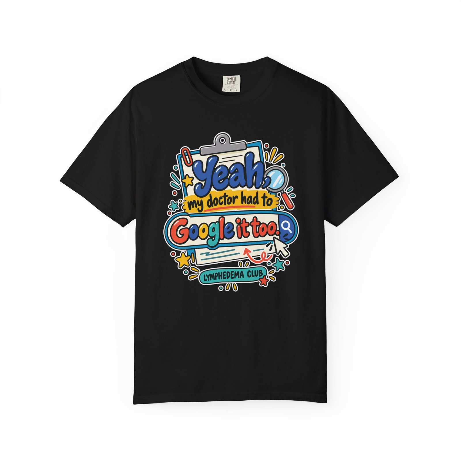 Funny Medical Humor T-Shirt - "Yeah My Doctor Had to Google It Too" - Lymphedema Club - Dark Colors - Image 3