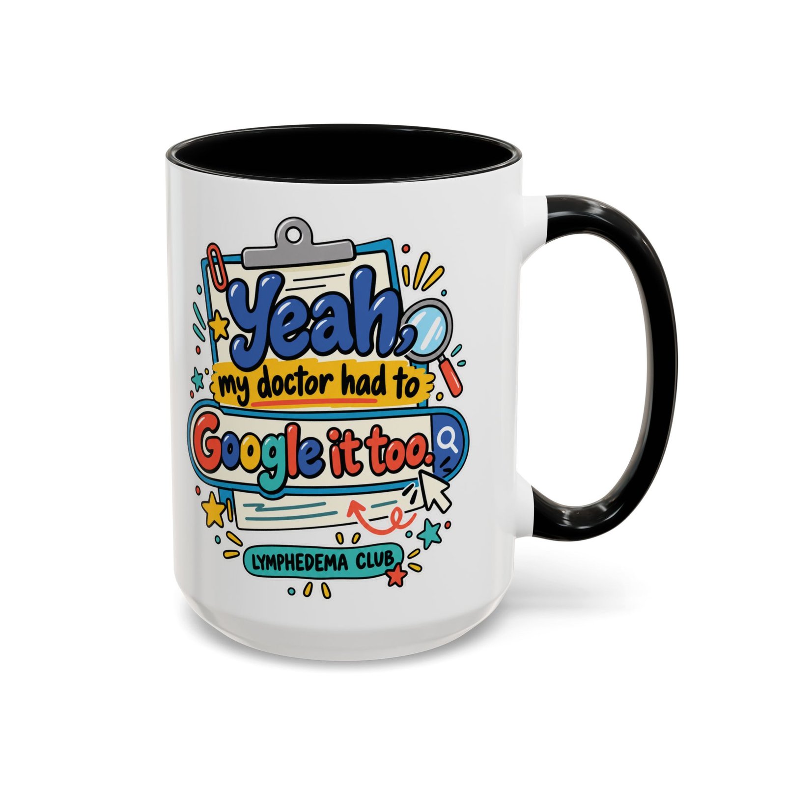 Coffee Mug - "Yeah, my doctor had to Google it too" Lymphedema Awareness Accent Mug - Image 22
