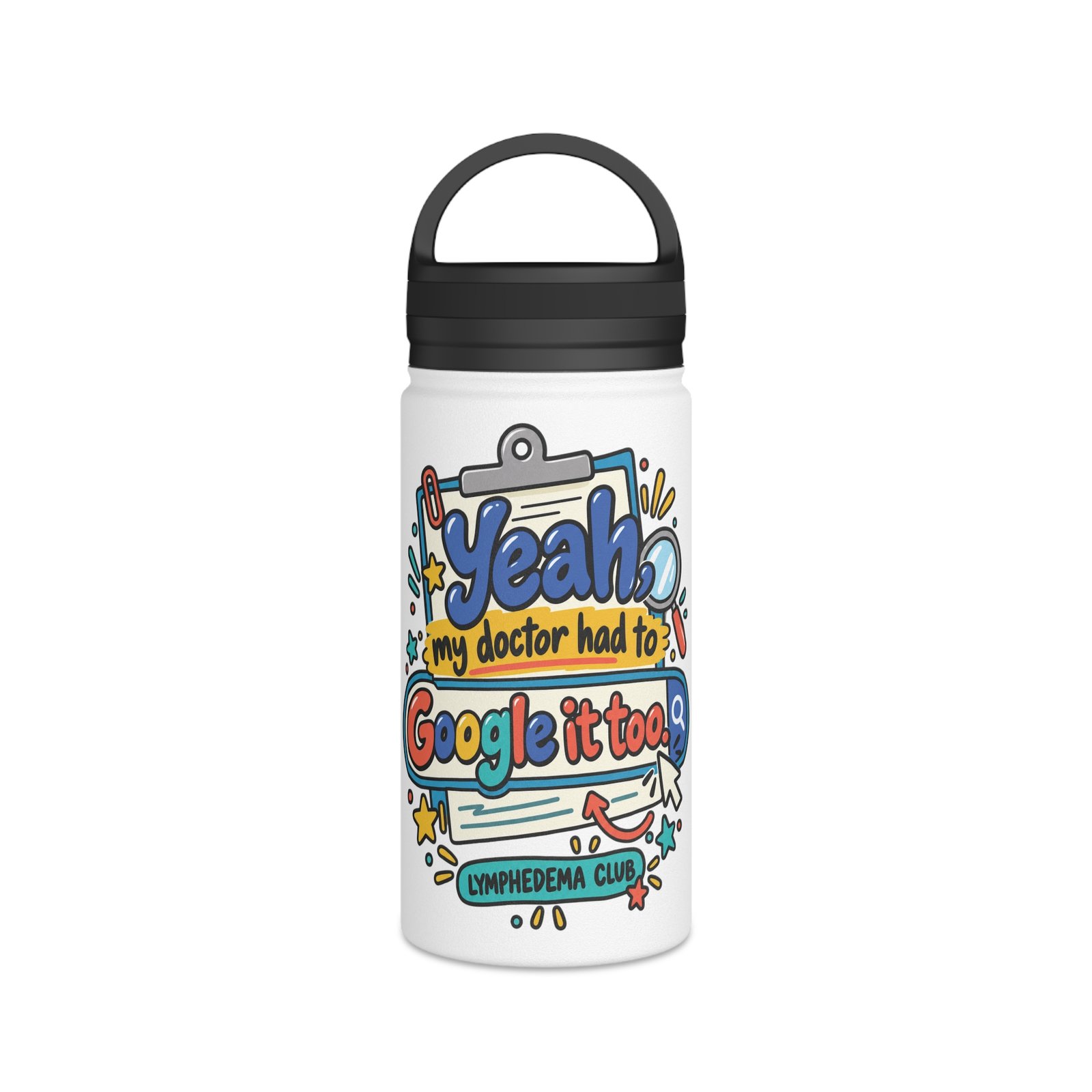 Lymphedema Club Stainless Steel Water Bottle - "Yeah, my doctor had to Google it too" - 3 Sizes