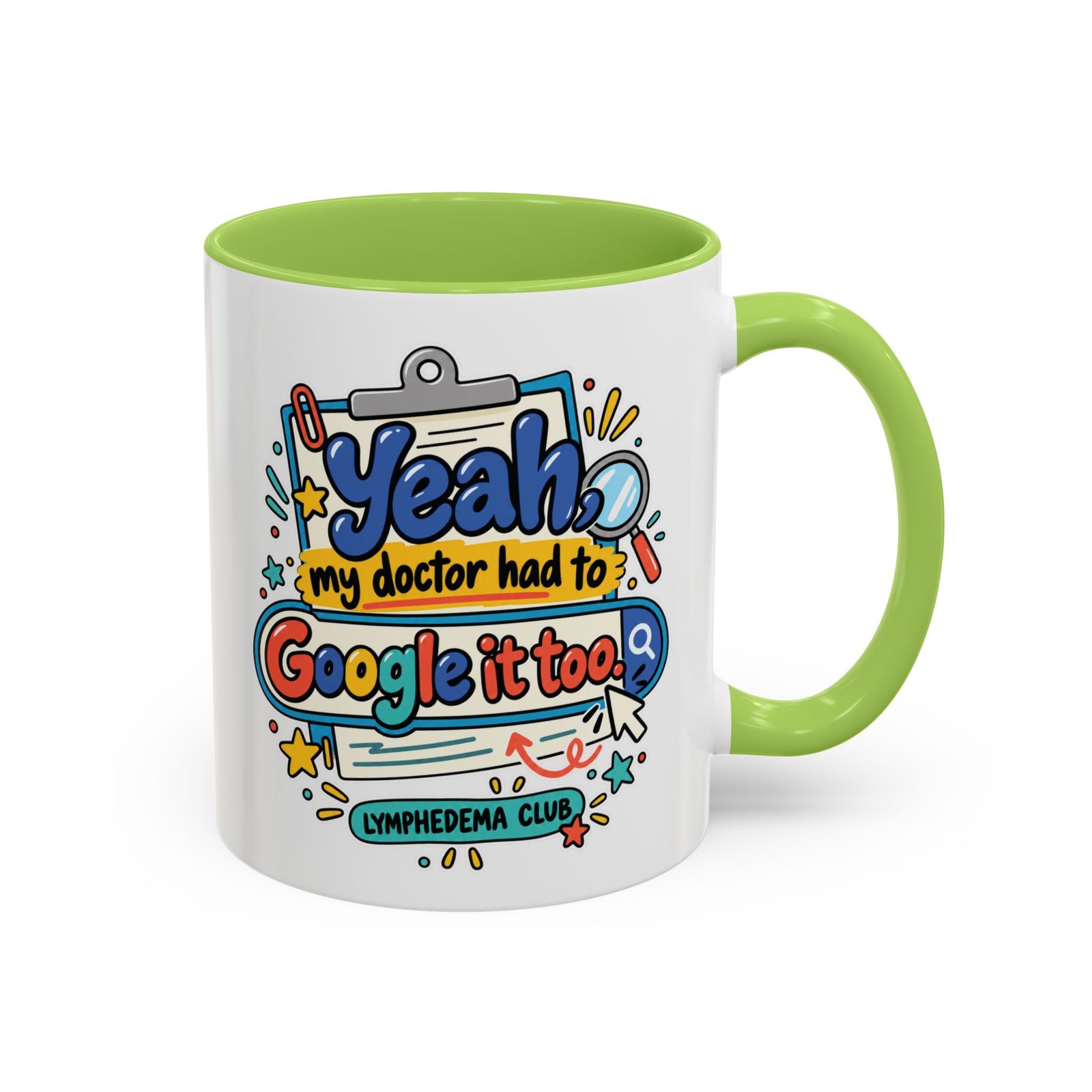 Coffee Mug - "Yeah, my doctor had to Google it too" Lymphedema Awareness Accent Mug - Image 29
