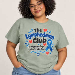 The Lymphedema Club T-Shirt - A Membership Nobody Wanted Tee