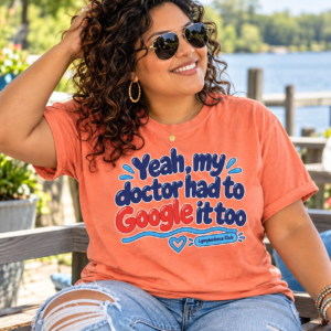 Funny Awareness T-Shirt - "Yeah My Doctor Had to Google It Too" - Lymphedema Club