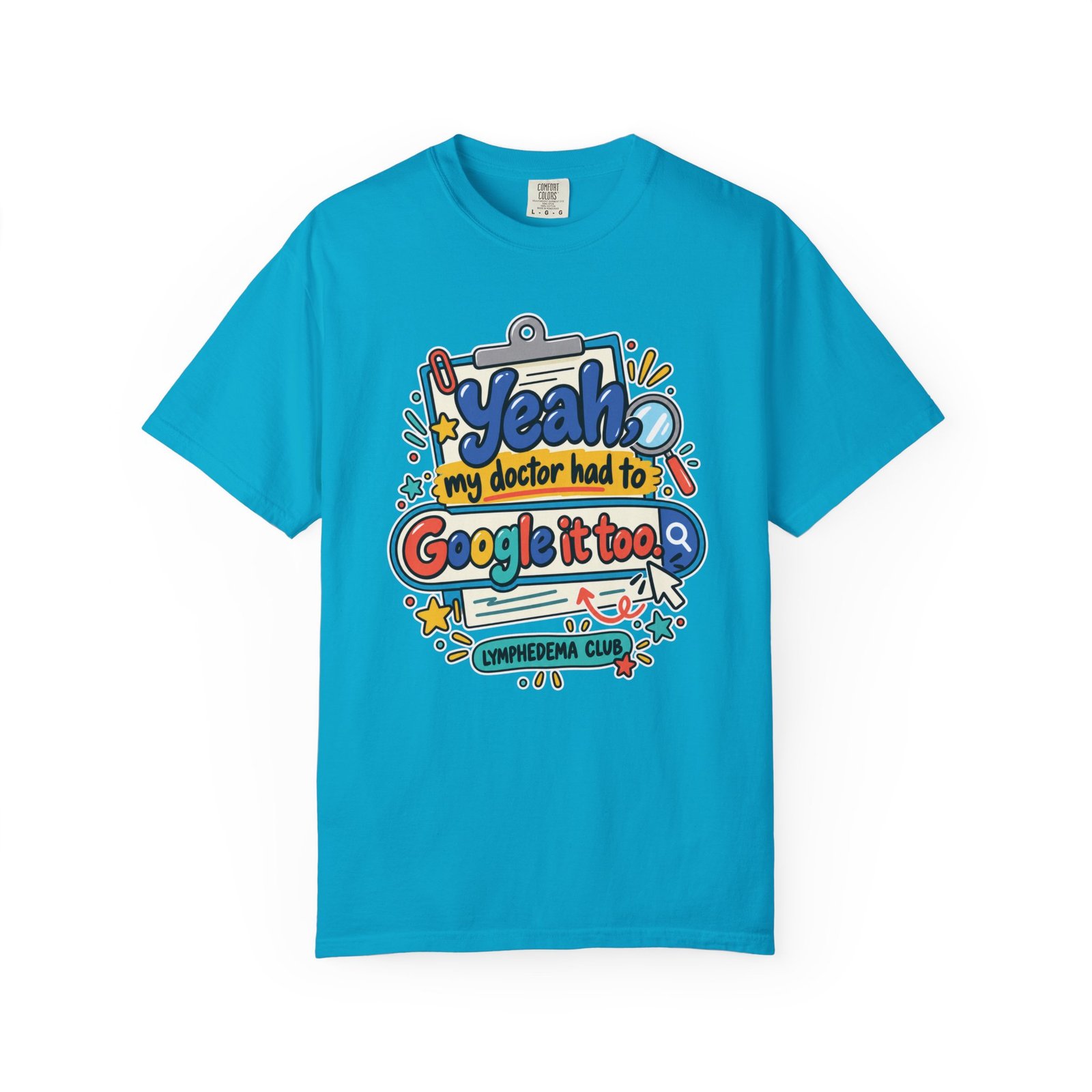 Funny Medical Humor T-Shirt - "Yeah My Doctor Had to Google It Too" - Lymphedema Club - Dark Colors - Image 14