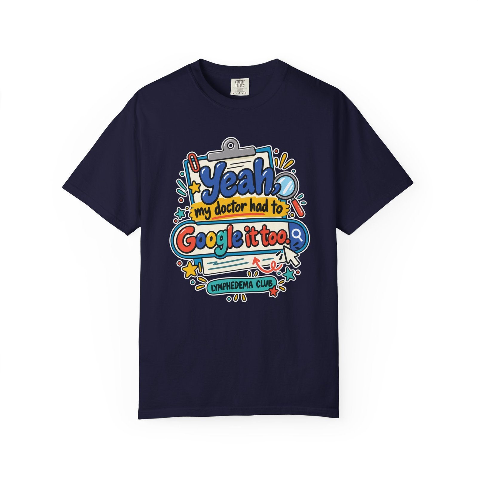 Funny Medical Humor T-Shirt - "Yeah My Doctor Had to Google It Too" - Lymphedema Club - Dark Colors - Image 6