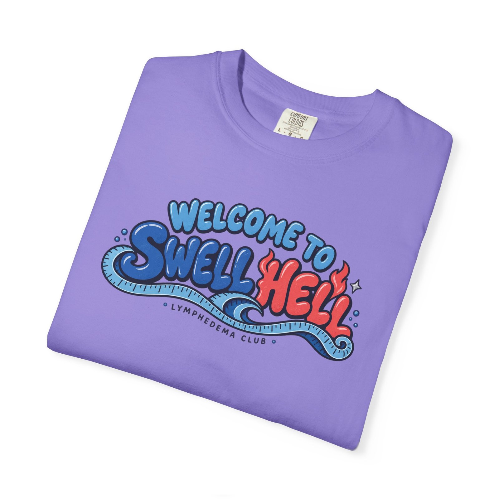Welcome to Swell Hell Lymphedema Club Comfort ColorsĀ® 1717 T-Shirt - Image 4