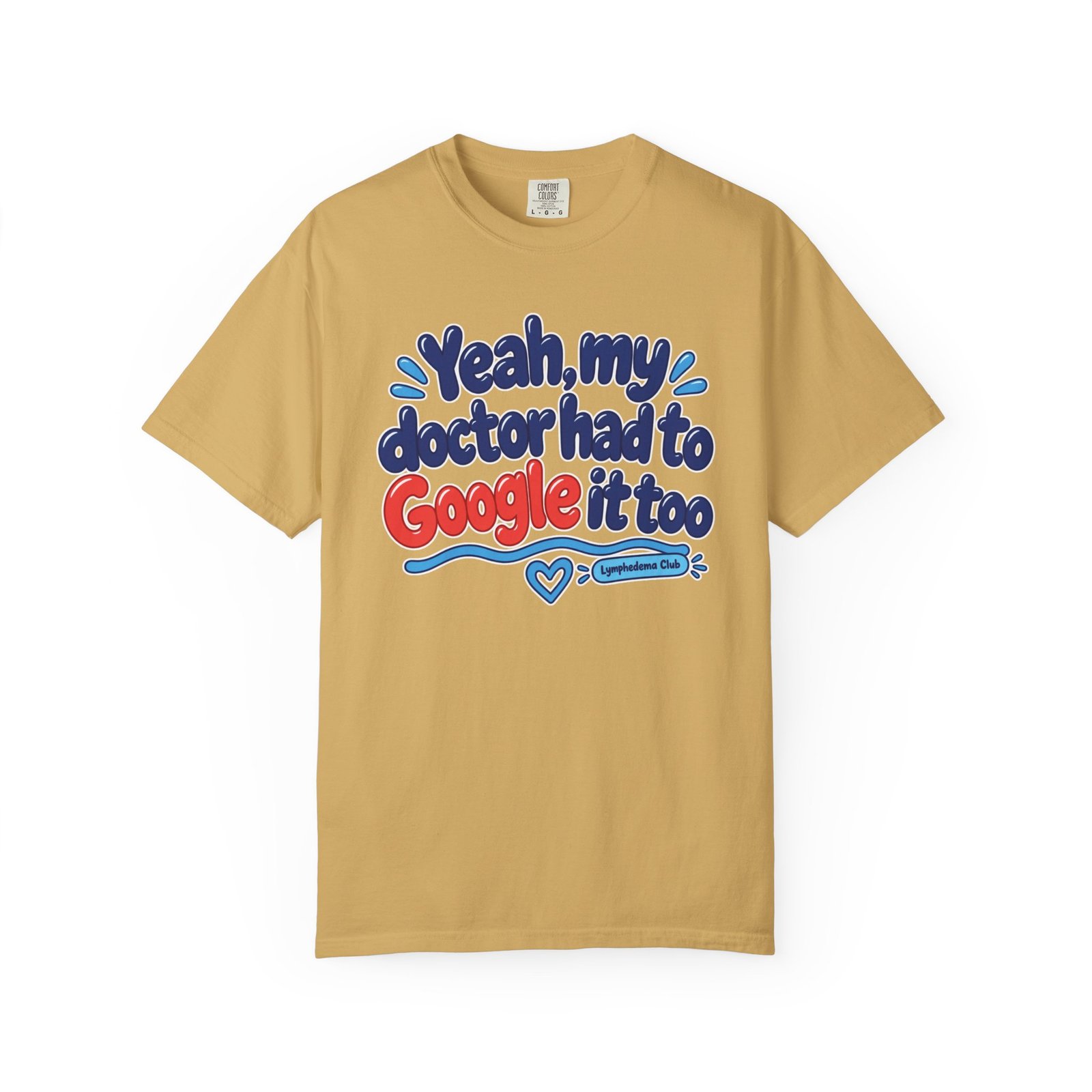 Funny Awareness T-Shirt - "Yeah My Doctor Had to Google It Too" - Lymphedema Club - Image 6