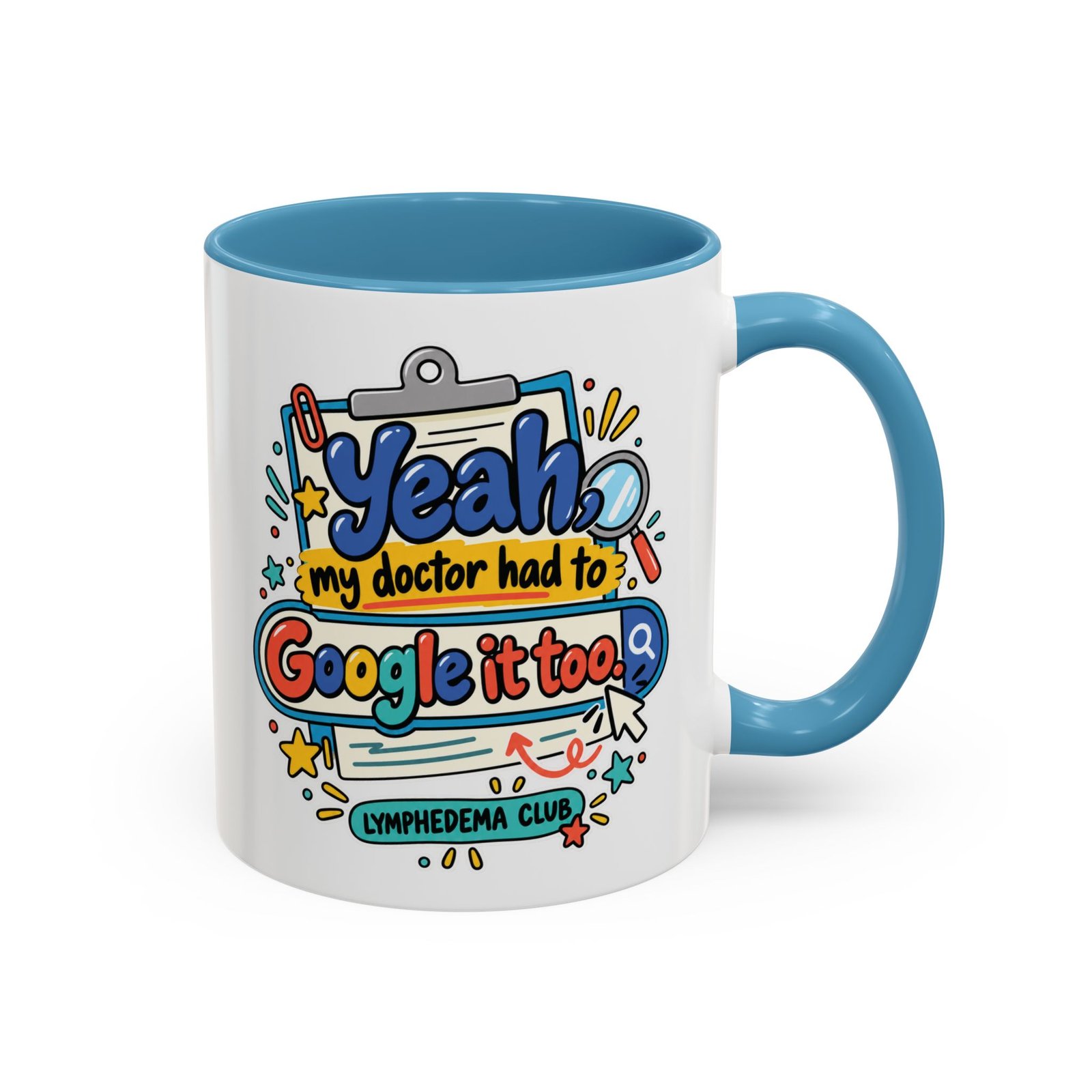 Coffee Mug - "Yeah, my doctor had to Google it too" Lymphedema Awareness Accent Mug - Image 24
