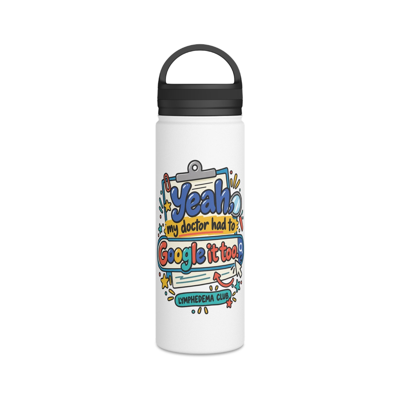 Lymphedema Club Stainless Steel Water Bottle - "Yeah, my doctor had to Google it too" - 3 Sizes - Image 10
