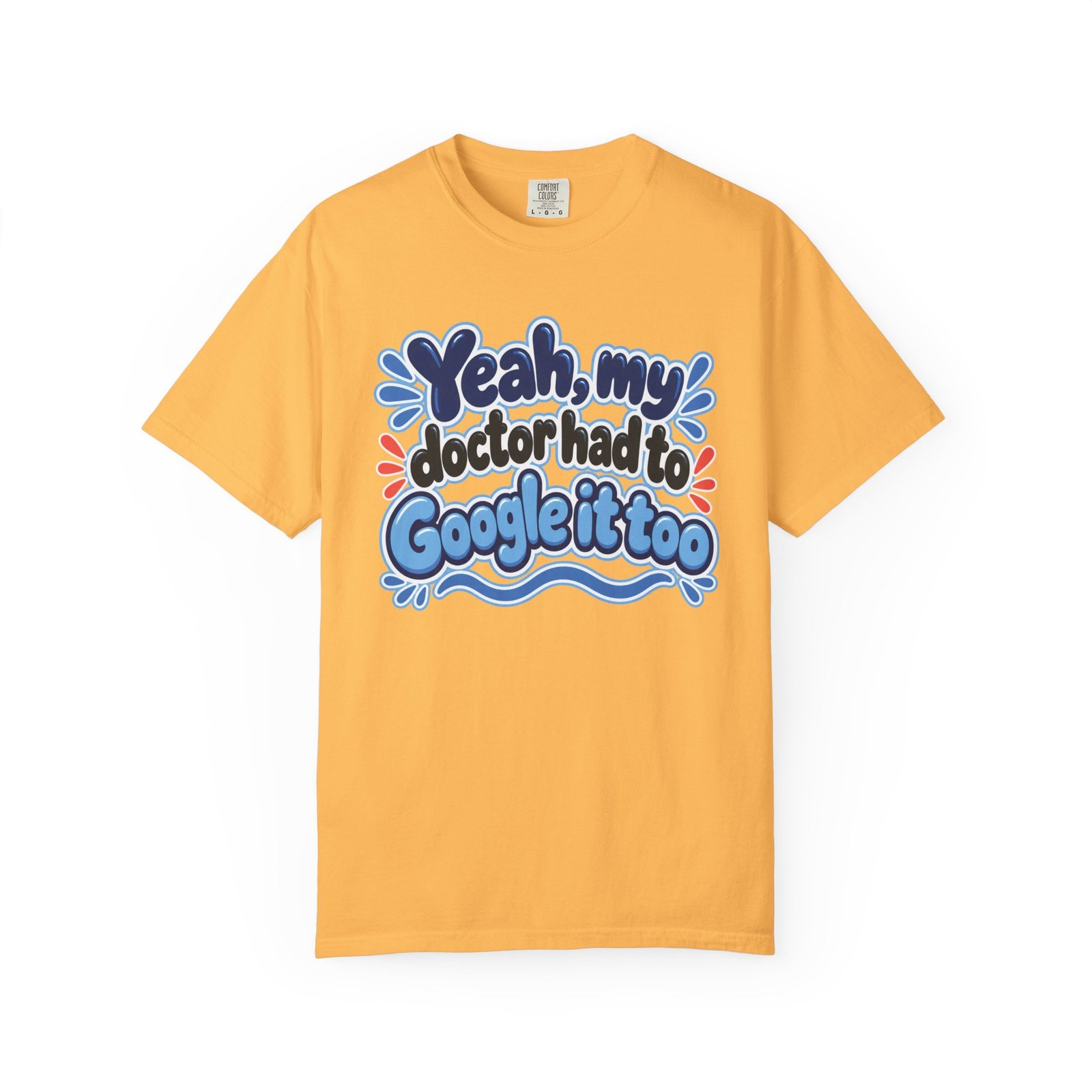 Funny Medical Humor T-Shirt - "Yeah My Doctor Had to Google It Too" - Blues - Lymphedema Club - Image 5