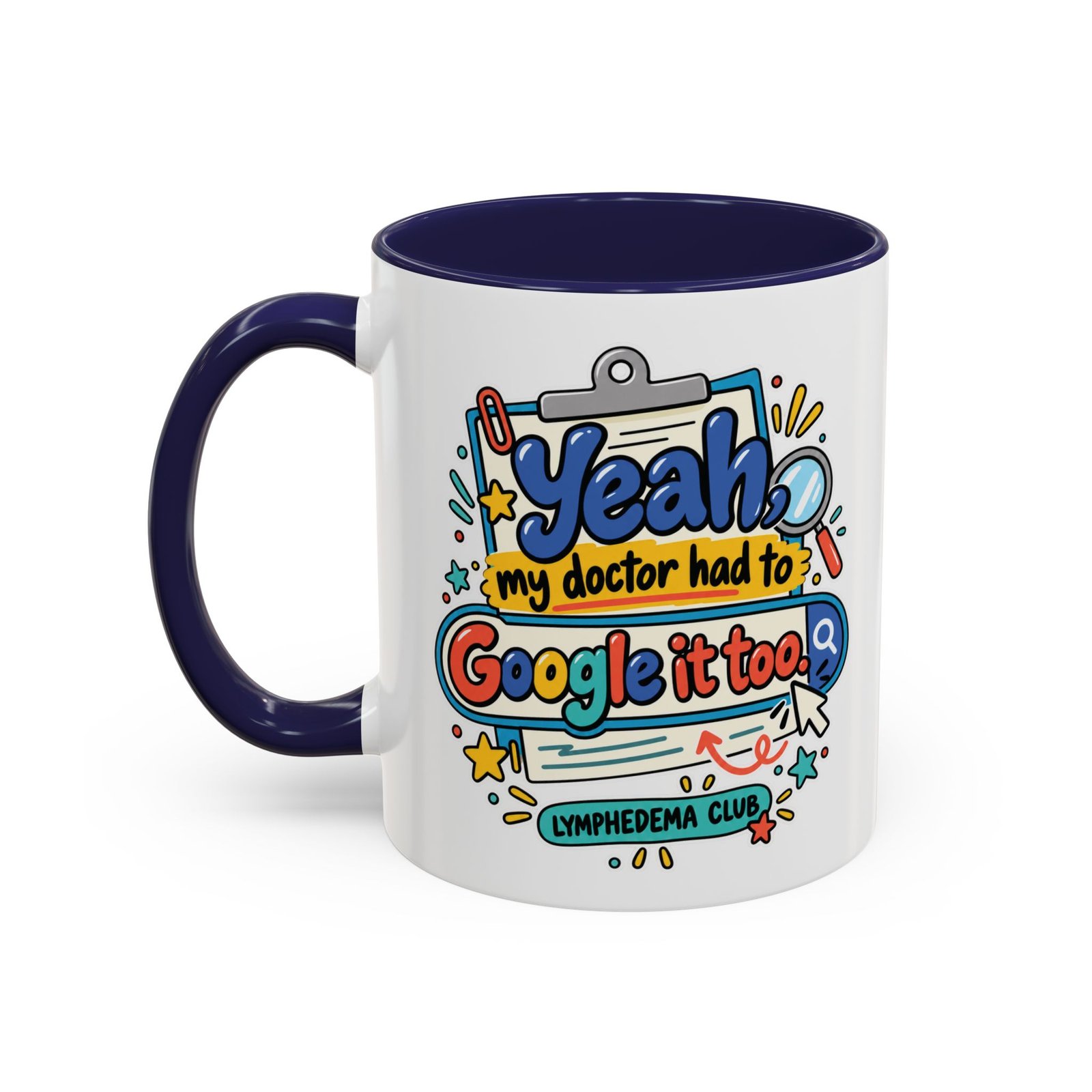 Coffee Mug - "Yeah, my doctor had to Google it too" Lymphedema Awareness Accent Mug - Image 15