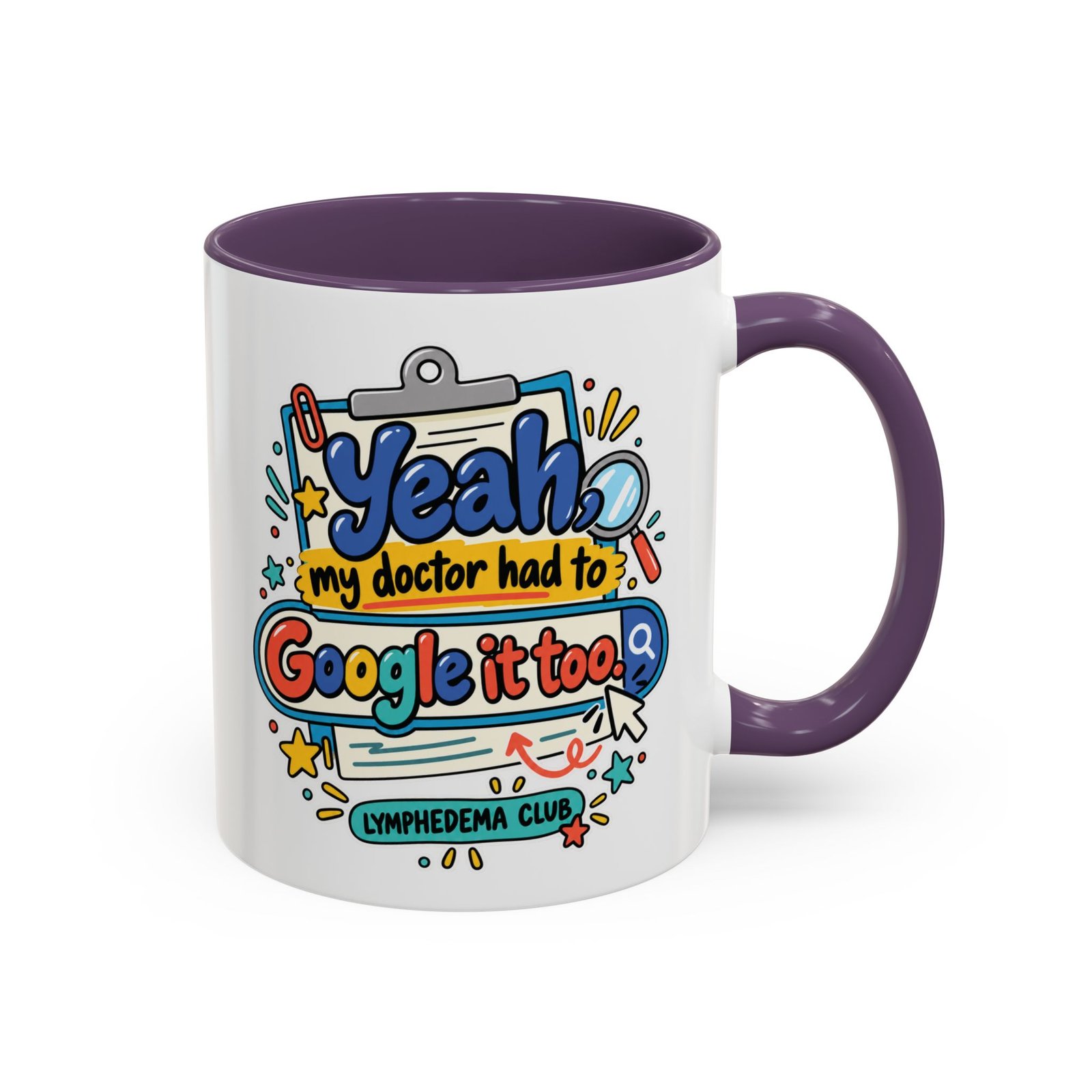 Coffee Mug - "Yeah, my doctor had to Google it too" Lymphedema Awareness Accent Mug - Image 11