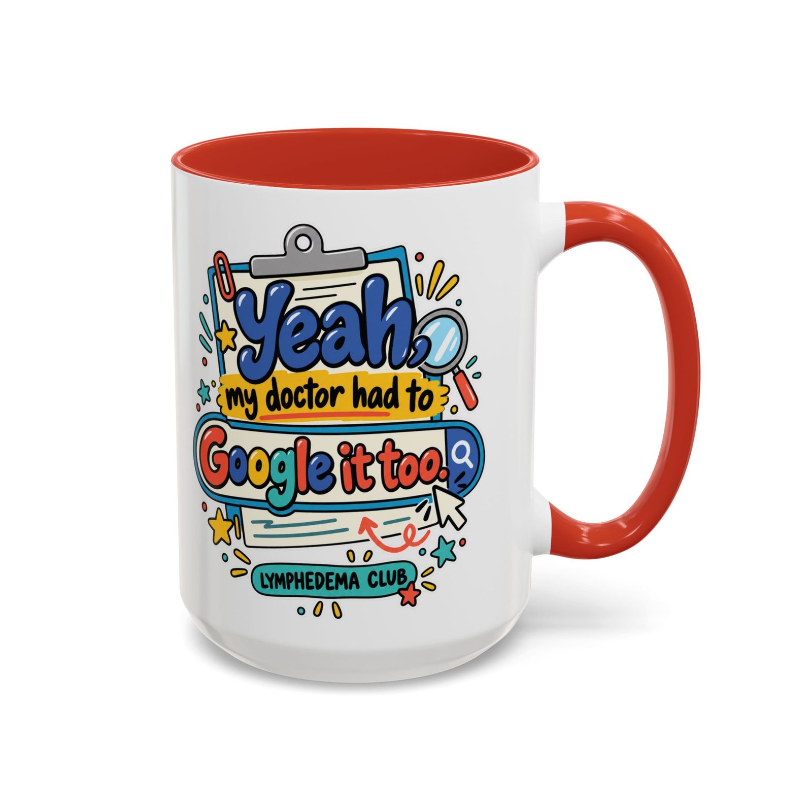 Coffee Mug - "Yeah, my doctor had to Google it too" Lymphedema Awareness Accent Mug