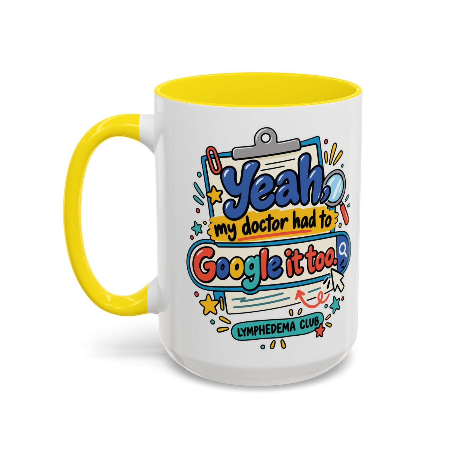 Coffee Mug - "Yeah, my doctor had to Google it too" Lymphedema Awareness Accent Mug - Image 28