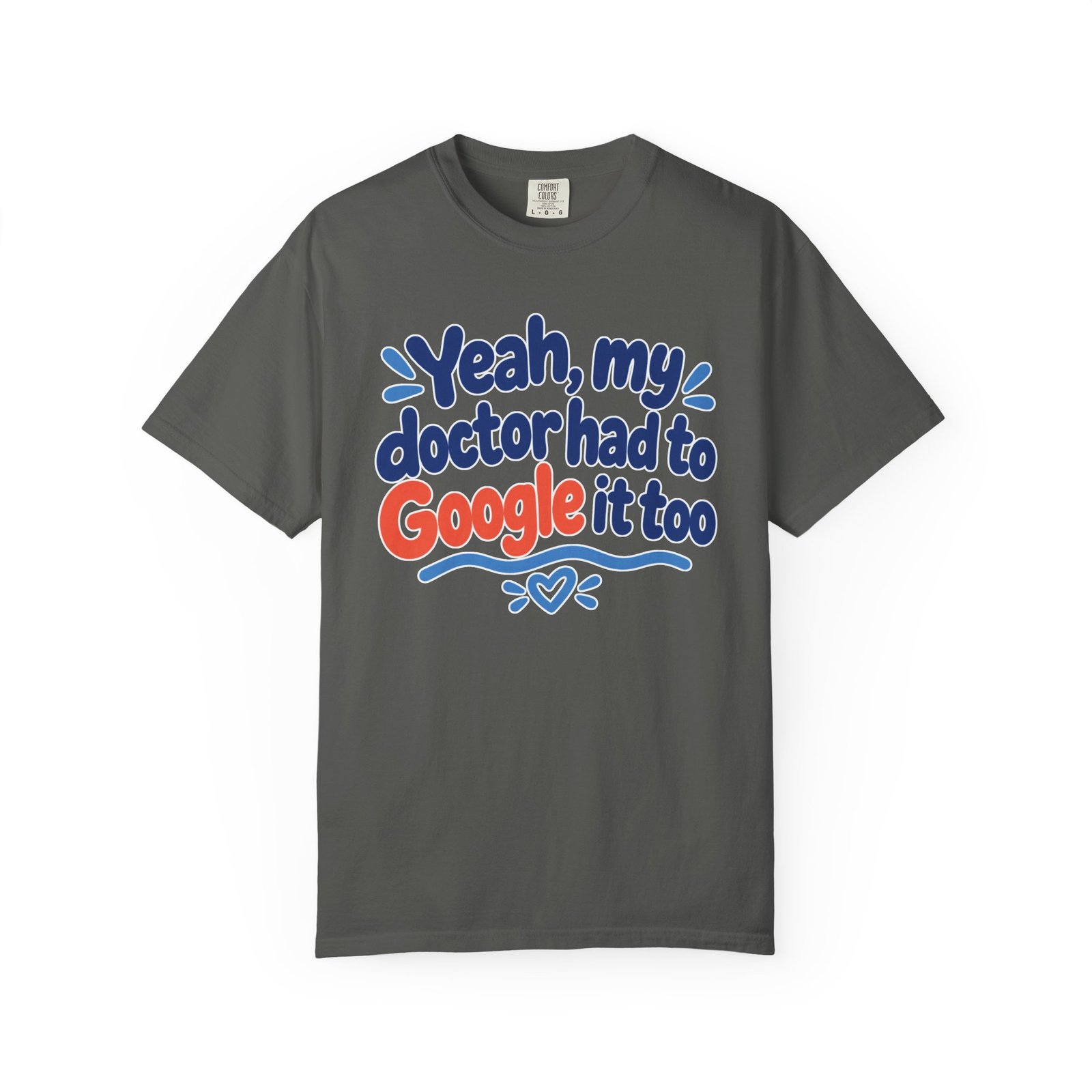 Funny Medical Awareness T-Shirt - "Yeah My Doctor Had to Google It Too" - Lymphedema Club - Image 13