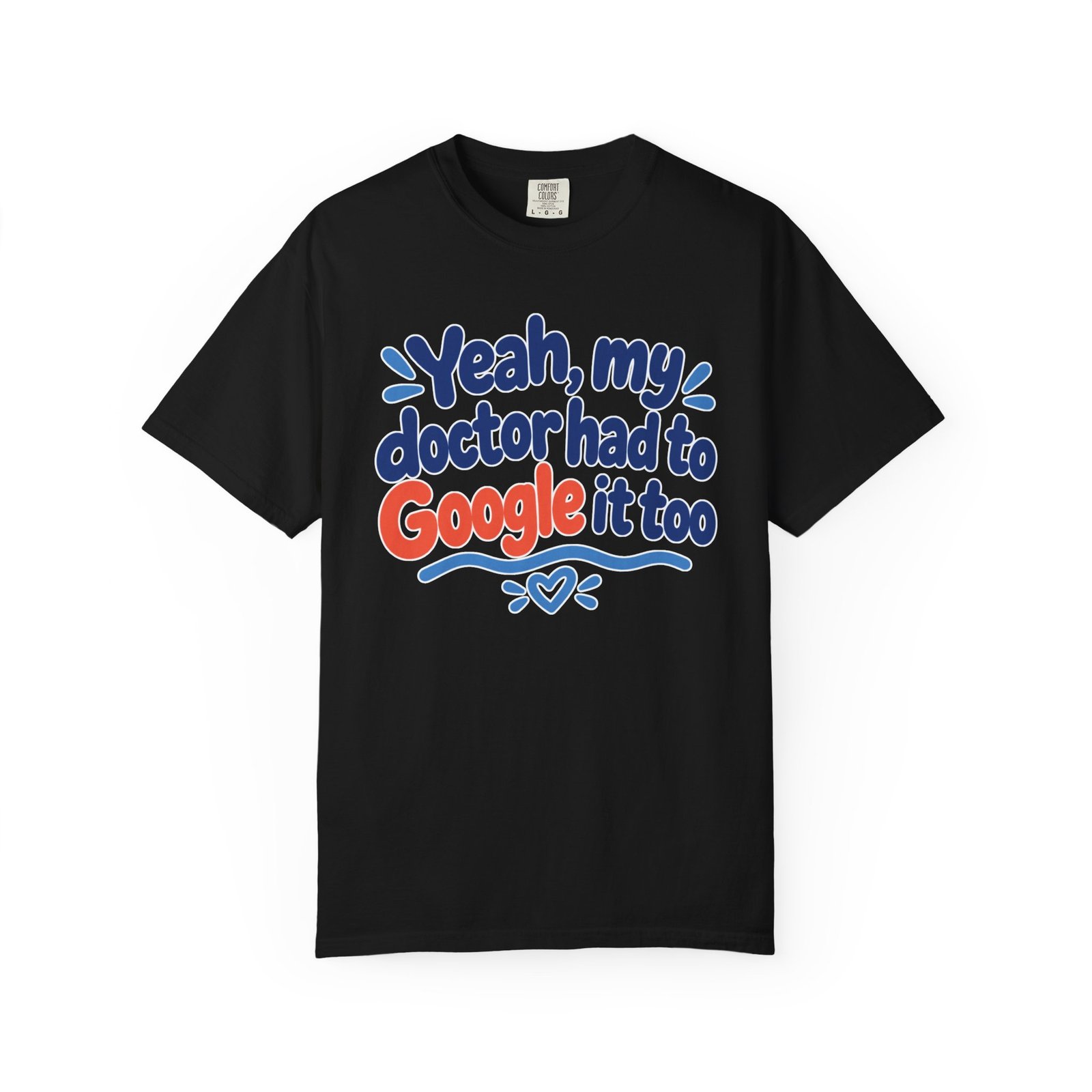 Funny Medical Awareness T-Shirt - "Yeah My Doctor Had to Google It Too" - Lymphedema Club - Image 5