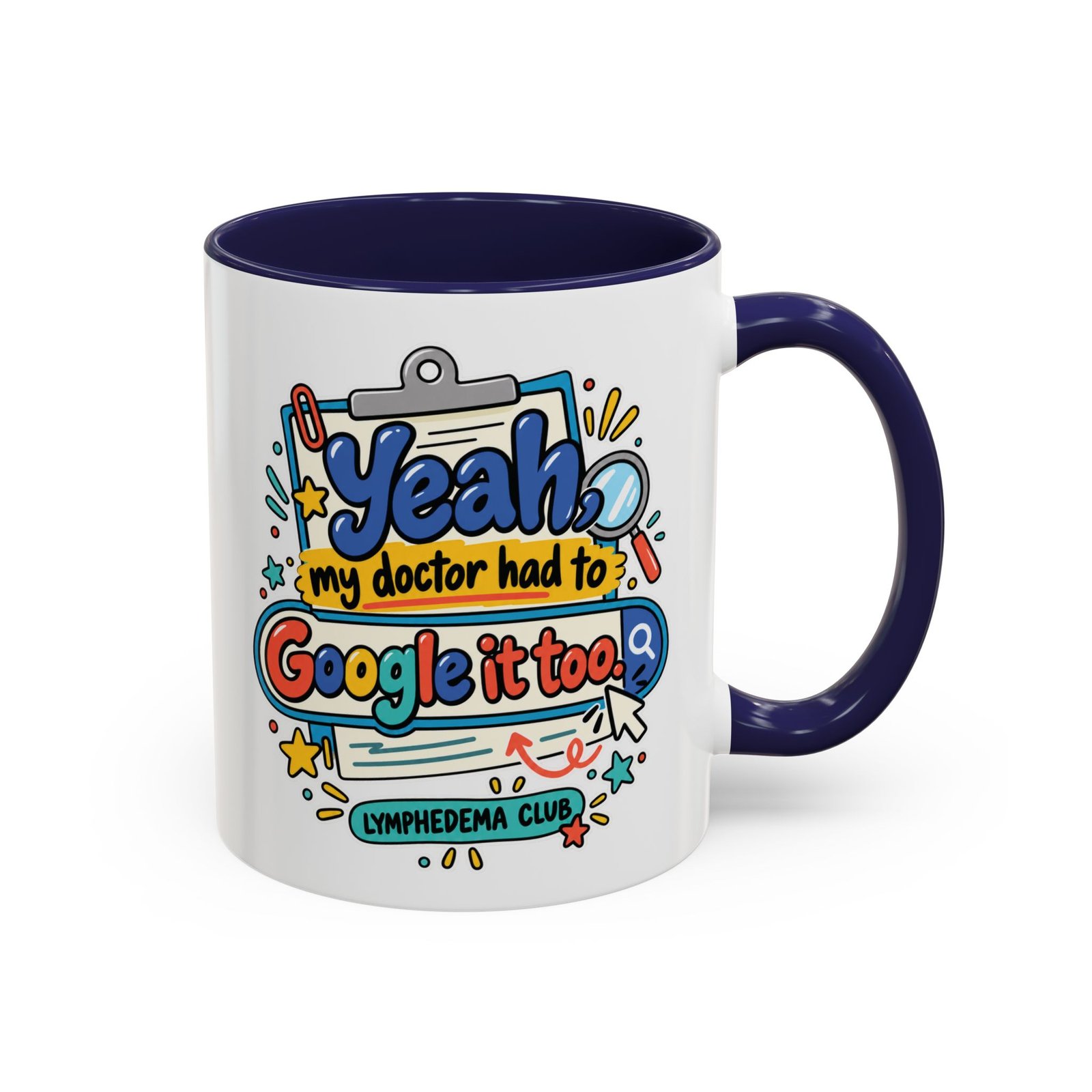 Coffee Mug - "Yeah, my doctor had to Google it too" Lymphedema Awareness Accent Mug - Image 5