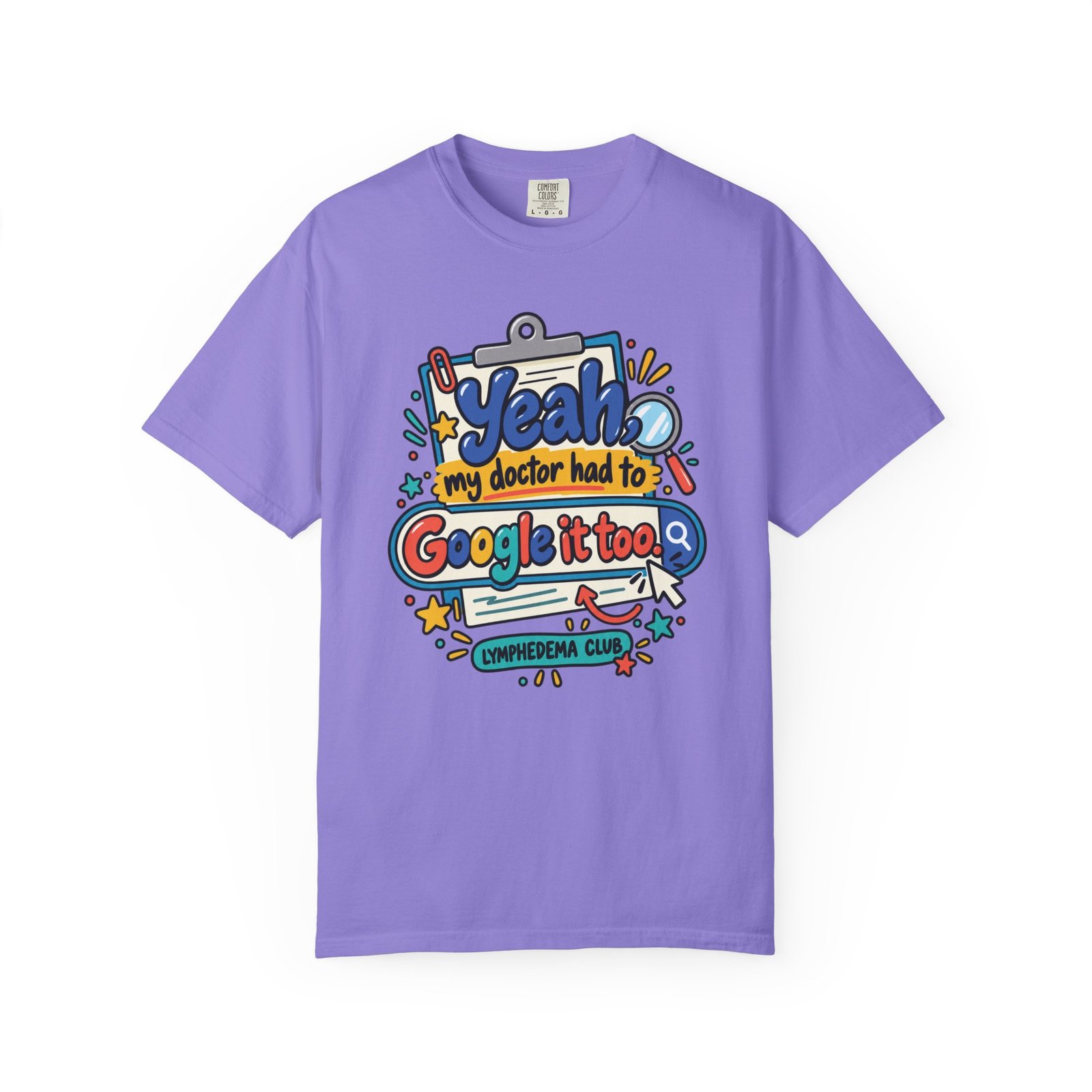 Funny Medical Humor T-Shirt - "Yeah My Doctor Had to Google It Too" - Lymphedema Club - Image 15
