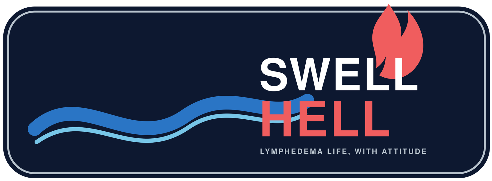 Welcome to Swell Hell, your Lymphedema Life place with attitude.